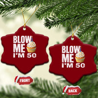 Funny 50th Birthday Ceramic Ornament Blow Me Im 50 Year Old Bday Gag Gift Saying