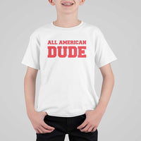 4th of July All American Dude T Shirt For Kid - Wonder Print Shop