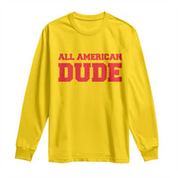 4th of July All American Dude Long Sleeve Shirt - Wonder Print Shop
