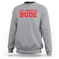 4th of July All American Dude Sweatshirt - Wonder Print Shop