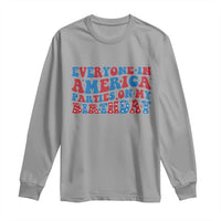 Everyone In America Parties On My Birthday Long Sleeve Shirt 4th Of July Birthday Party - Wonder Print Shop