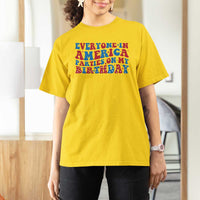 Everyone In America Parties On My Birthday T Shirt For Women 4th Of July Birthday Party - Wonder Print Shop