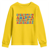Everyone In America Parties On My Birthday Youth Sweatshirt 4th Of July Birthday Party - Wonder Print Shop