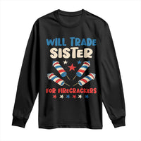 Trade Sister For Firecrackers Long Sleeve Shirt Funny Boys 4th Of July Kids Patriotic - Wonder Print Shop