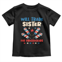 Trade Sister For Firecrackers Toddler T Shirt Funny Boys 4th Of July Kids Patriotic - Wonder Print Shop