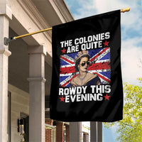 Funny 4th of July Garden Flag The Colonies Are Quite Rowdy This Evening British Queen - Wonder Print Shop