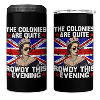 Funny 4th of July 4 in 1 Can Cooler Tumbler The Colonies Are Quite Rowdy This Evening British Queen - Wonder Print Shop