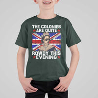 Funny 4th of July T Shirt For Kid The Colonies Are Quite Rowdy This Evening British Queen - Wonder Print Shop