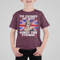 Funny 4th of July T Shirt For Kid The Colonies Are Quite Rowdy This Evening British Queen - Wonder Print Shop