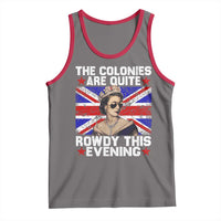 Funny 4th of July Tank Top The Colonies Are Quite Rowdy This Evening British Queen - Wonder Print Shop