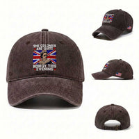 Funny 4th of July Washed Cotton Baseball Cap The Colonies Are Quite Rowdy This Evening British Queen