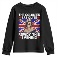 Funny 4th of July Youth Sweatshirt The Colonies Are Quite Rowdy This Evening British Queen - Wonder Print Shop