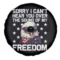 American Flag Eagle Spare Tire Cover Sorry I Cant Hear You Over The Sound Of My Freedom - Wonder Print Shop