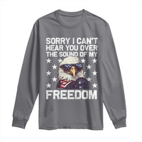 American Flag Eagle Long Sleeve Shirt Sorry I Cant Hear You Over The Sound Of My Freedom - Wonder Print Shop