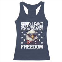 American Flag Eagle Racerback Tank Top Sorry I Cant Hear You Over The Sound Of My Freedom - Wonder Print Shop