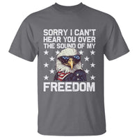 American Flag Eagle T Shirt Sorry I Cant Hear You Over The Sound Of My Freedom - Wonder Print Shop