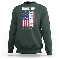 Back It Up Terry Put It In Reverse Sweatshirt Funny 4th of July Patriotic American Flag - Wonder Print Shop