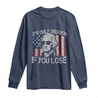 Its Only Treason If You Lose 4th Of July Long Sleeve Shirt George Washington American Flag - Wonder Print Shop