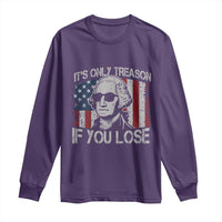 Its Only Treason If You Lose 4th Of July Long Sleeve Shirt George Washington American Flag - Wonder Print Shop