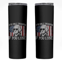 Its Only Treason If You Lose 4th Of July Skinny Tumbler George Washington American Flag - Wonder Print Shop
