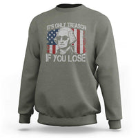 Its Only Treason If You Lose 4th Of July Sweatshirt George Washington American Flag - Wonder Print Shop