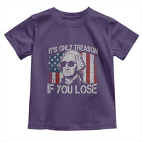 Its Only Treason If You Lose 4th Of July Toddler T Shirt George Washington American Flag - Wonder Print Shop