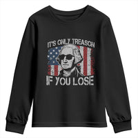 Its Only Treason If You Lose 4th Of July Youth Sweatshirt George Washington American Flag - Wonder Print Shop