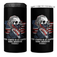 Funny 4th Of July 4 in 1 Can Cooler Tumbler George Washington Stay Strapped Or Get Clapped USA Flag - Wonder Print Shop