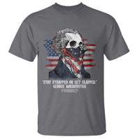 Funny 4th Of July T Shirt George Washington Stay Strapped Or Get Clapped USA Flag - Wonder Print Shop
