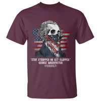 Funny 4th Of July T Shirt George Washington Stay Strapped Or Get Clapped USA Flag - Wonder Print Shop