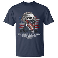 Funny 4th Of July T Shirt George Washington Stay Strapped Or Get Clapped USA Flag - Wonder Print Shop