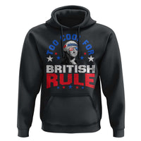 George Washington 4th of July Hoodie Too Cool For British Rule Red White and Blue - Wonder Print Shop