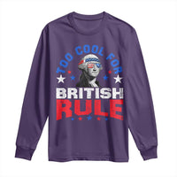George Washington 4th of July Long Sleeve Shirt Too Cool For British Rule Red White and Blue - Wonder Print Shop