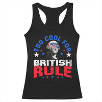George Washington 4th of July Racerback Tank Top Too Cool For British Rule Red White and Blue - Wonder Print Shop