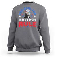 George Washington 4th of July Sweatshirt Too Cool For British Rule Red White and Blue - Wonder Print Shop