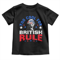 George Washington 4th of July Toddler T Shirt Too Cool For British Rule Red White and Blue - Wonder Print Shop
