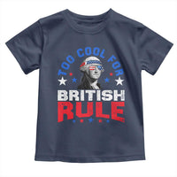 George Washington 4th of July Toddler T Shirt Too Cool For British Rule Red White and Blue - Wonder Print Shop