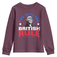 George Washington 4th of July Youth Sweatshirt Too Cool For British Rule Red White and Blue - Wonder Print Shop