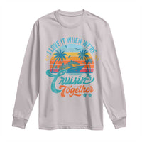 Cruising Matching Long Sleeve Shirt I Love It Cruisin Together Cruise Squad - Wonder Print Shop