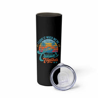 Cruising Matching Skinny Tumbler I Love It Cruisin Together Cruise Squad - Wonder Print Shop