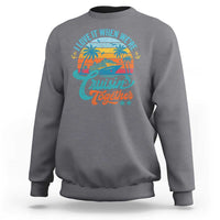 Cruising Matching Sweatshirt I Love It Cruisin Together Cruise Squad - Wonder Print Shop