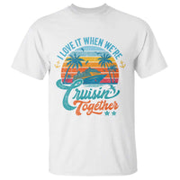 Cruising Matching T Shirt I Love It Cruisin Together Cruise Squad - Wonder Print Shop