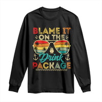 Funny Cruise Long Sleeve Shirt Blame it on The Cruise Package Cruising Matching - Wonder Print Shop
