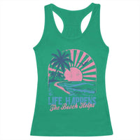Life Happens The Beach Helps Racerback Tank Top Retro Coastal Ocean Therapy Cute Summer Vibes - Wonder Print Shop