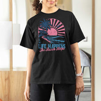 Life Happens The Beach Helps T Shirt For Women Retro Coastal Ocean Therapy Cute Summer Vibes - Wonder Print Shop