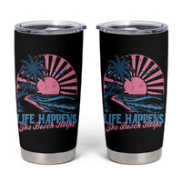 Life Happens The Beach Helps Tumbler Cup Retro Coastal Ocean Therapy Cute Summer Vibes - Wonder Print Shop