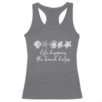 Life Happens The Beach Helps Racerback Tank Top Coastal Ocean Therapy Cute Summer Vibes - Wonder Print Shop