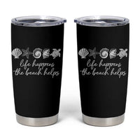 Life Happens The Beach Helps Tumbler Cup Coastal Ocean Therapy Cute Summer Vibes - Wonder Print Shop