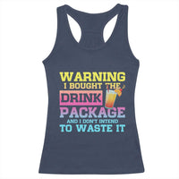 Funny Cruise Racerback Tank Top Warning I Bought The Drink Package - Wonder Print Shop