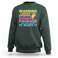Funny Cruise Sweatshirt Warning I Bought The Drink Package - Wonder Print Shop